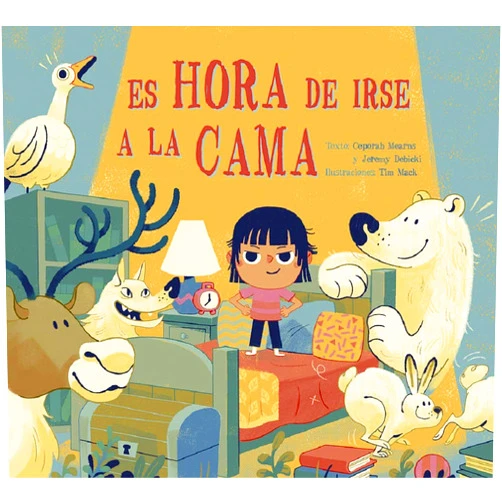 CEPORAH MEARNS,JEREMY DEBICKI,TIM MACK,DAVID ALIAGA MUÑOZ Es hora de irse a la cama (Spanish Edition)