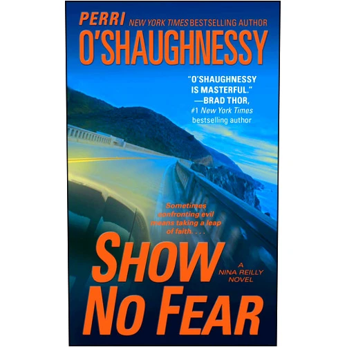 By Perri O'Shaughnessy (Author) Format: Kindle Edition Show No Fear: A Nina Reilly Novel