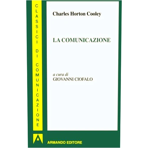 Italian Edition by Charles Horton Cooley (Author) La comunicazione (Italian Edition)