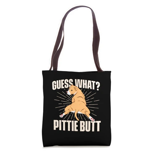 Funny Pitbull Shirts Guess What Pittie Butt - Pitbull Dog Lover Pet Breeder Tote Bag