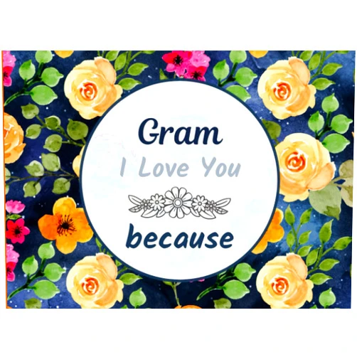 ARA Pretty Press Gram I Love You Because: Fill in The Blank Book with Prompts for Kids to Fill with Their Own Words; Things I Love About You Book for Gram. Mother's Day / Christmas / Birthday Gifts from Grand kids