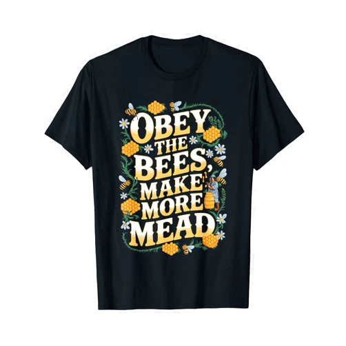 Obey The Bees, Make More Mead T-Shirt