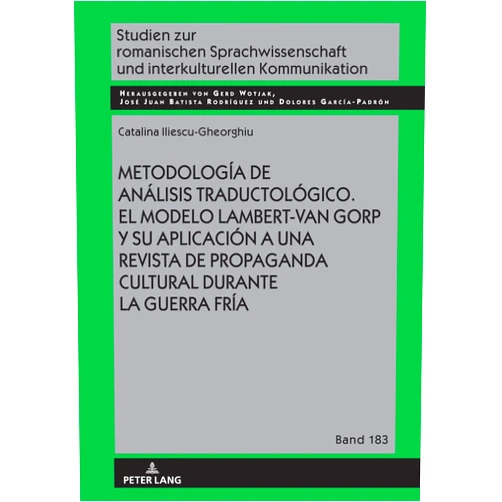 Catalina Iliescu,Gerd Wotjak,José Juan Batista Rodríguez,Dolores García Padrón Metodología de análisis traductológico. El modelo Lambert-Van Gorp y su aplicación a una revista de propaganda cultural durante la Guerra Fría ... Kommunikation, 183) (Spanish Edition)
