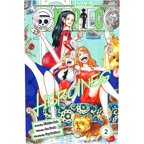 By Eiichiro Oda (Author), Jun Esaka (Author), Sayaka Suwa (Artist) & 0 more One Piece: Heroines, Vol. 2 (One Piece Novels)