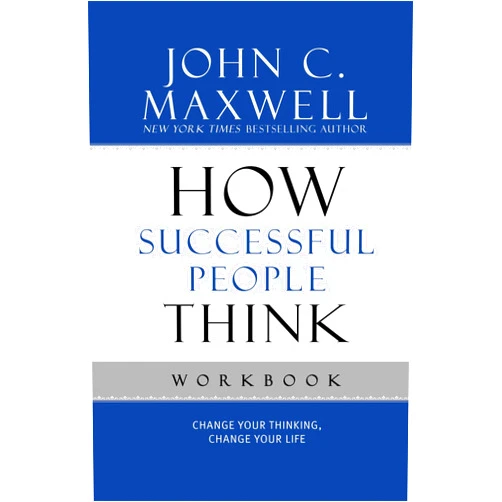 John C. Maxwell How Successful People Think Workbook
