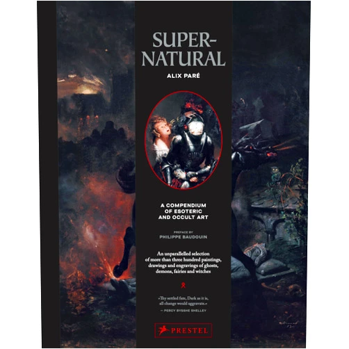 By Alix Paré (Author), Philippe Baudouin (Foreword) Supernatural: A Compendium of Esoteric and Occult Art
