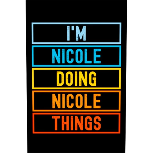 Badiro Family I'm Nicole Doing Nicole Things: Custom Journal Notebook, Best Personalized Gift Idea For Nicole , Funny First Name Saying Make A Great Gift For ... Inches With 120 Pages , Glossy Finish Cover
