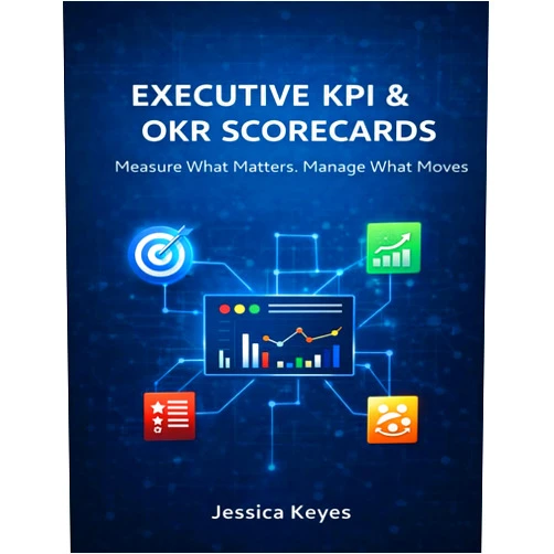 Jessica Keyes Executive KPI & OKR Scorecards: Measure What Matters. Manage What Moves. (Executive Project Governance Series)