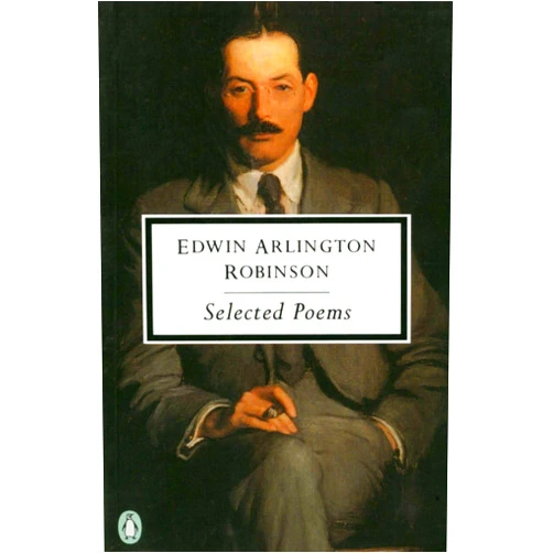 By Edwin Arlington Robinson (Author), Robert Faggen (Introduction) Selected Poems (Classic, 20th-Century, Penguin)