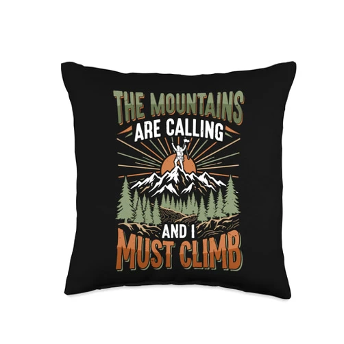 Outdoor Hiking Adventure Designs for Alpinists Rock Climbing Mountain Climber Mountains are Calling Throw Pillow