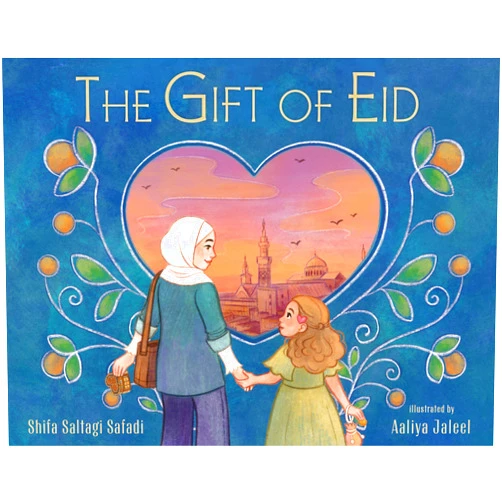 Shifa Saltagi Safadi,Aaliya Jaleel The Gift of Eid