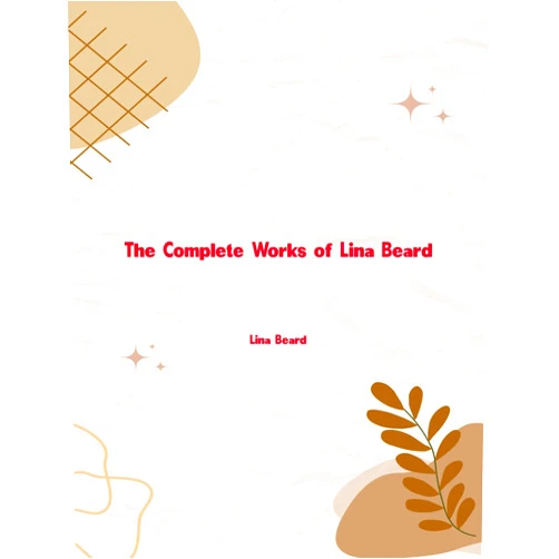 Lina Beard The Complete Works of Lina Beard