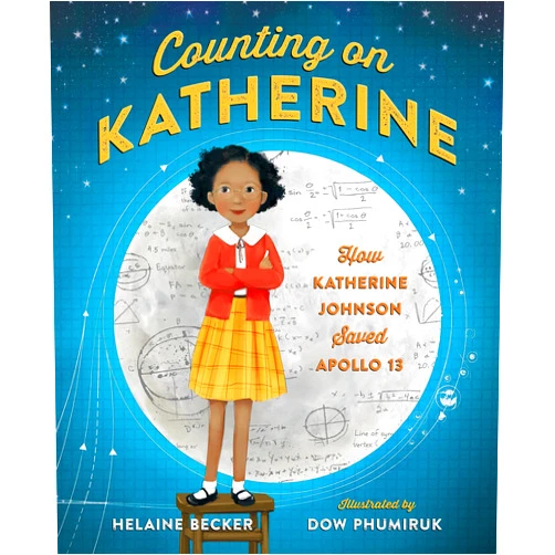 Helaine Becker,Dow Phumiruk Counting on Katherine: How Katherine Johnson Saved Apollo 13