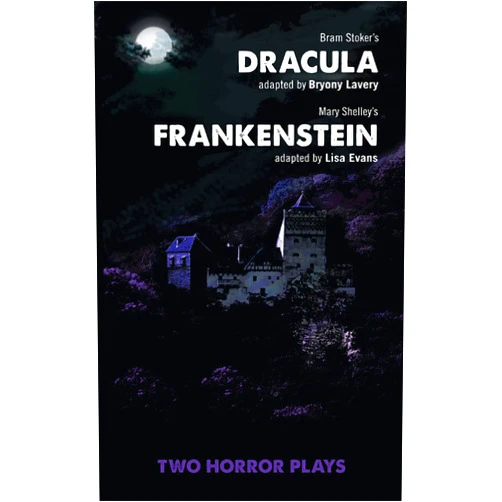 Bryony Lavery,Lisa Evans Dracula and Frankenstein: Two Horror Plays (Oberon Modern Plays)