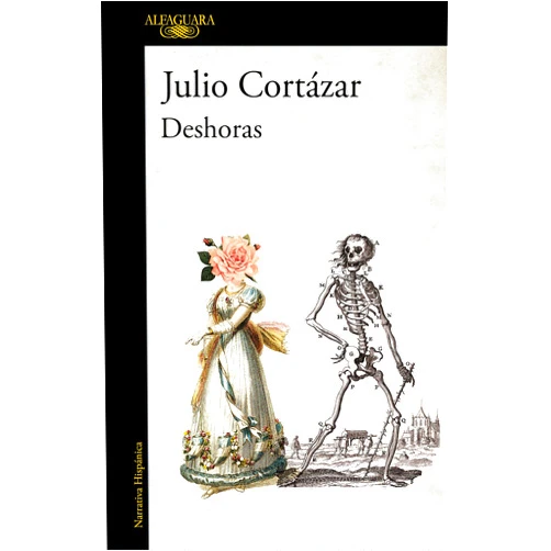 Julio Cortázar Deshoras / Unreasonable Hours (Spanish Edition)