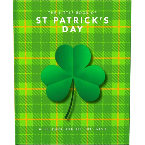 By Orange Hippo (Editor) The Little Book of St. Patrick's Day: A compendium of craic about Ireland’s famous festival (The Little Books of Lifestyle, Reference & Pop Culture, 8)