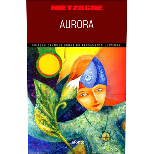 Portuguese Edition by Friedrich Wilhelm Nietzsche (Author) Format: Kindle Edition Aurora (Portuguese Edition)