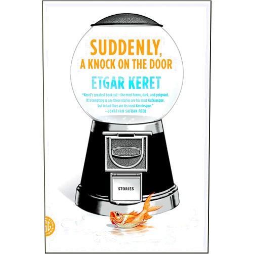 By Etgar Keret (Author), Nathan Englander (Translator), Miriam Shlesinger (Translator), Sondra Silverston (Translator) & 1 more Format: Kindle Edition Suddenly, a Knock on the Door: Stories