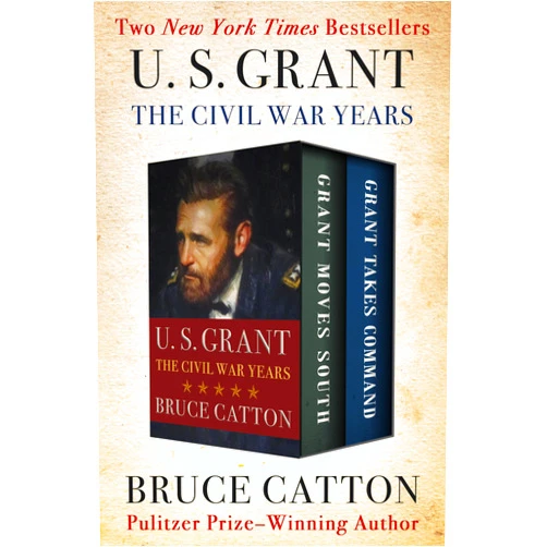 By Bruce Catton (Author) Format: Kindle Edition U. S. Grant: The Civil War Years: Grant Moves South and Grant Takes Command