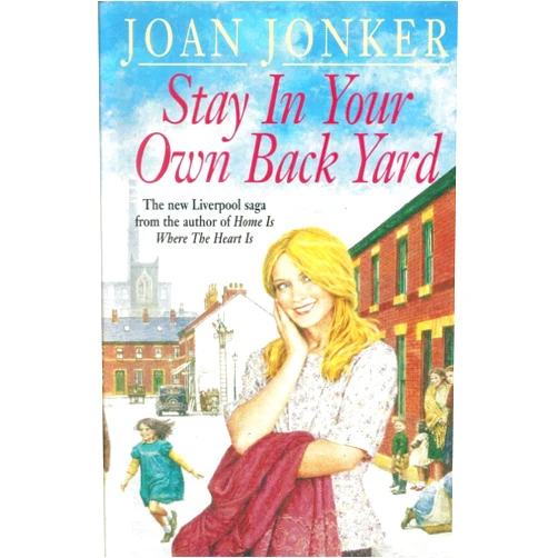 By Joan Jonker (Author) Format: Kindle Edition Stay in Your Own Back Yard: A touching saga of love, family and true friendship (Molly and Nellie series, Book 1)