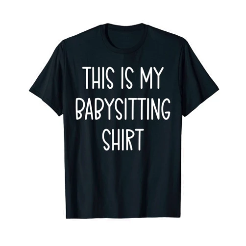 Funny Handwritten Present Quote Designs This is My Babysitting Shirt Funny Handwritten Quote T-Shirt
