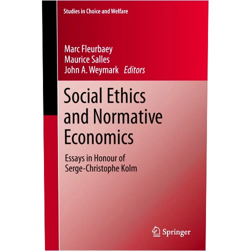 By Marc Fleurbaey (Editor), Maurice Salles (Editor), John A. Weymark (Editor) & 0 more Social Ethics and Normative Economics: Essays in Honour of Serge-Christophe Kolm (Studies in Choice and Welfare)