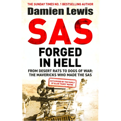 By Damien Lewis (Author) Quercus Publishing SAS Forged in Hell From Desert Rats to Dogs of War The Mavericks who Made the SAS.
