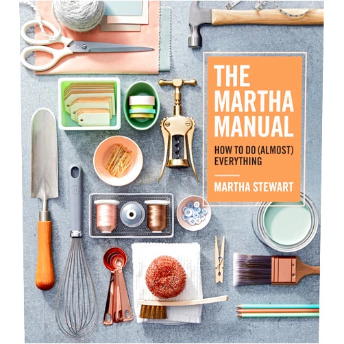 Martha Stewart The Martha Manual: How to Do (Almost) Everything