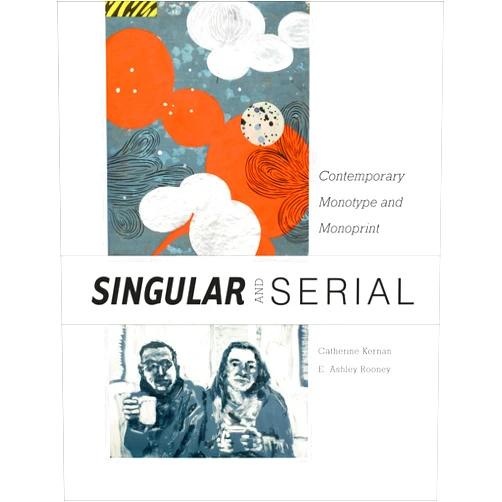 By Catherine Kernan (Author), Laura G. Einstein Janice Oresman E. Ashley Rooney (Editor) & 1 more Singular & Serial: Contemporary Monotype and Monoprint
