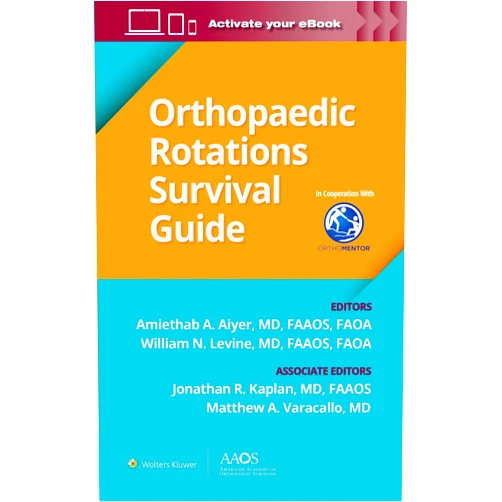 By Amiethab A. Aiyer MD FAAOS (Editor), William N. Levine MD FAAOS (Editor), Jonathan R. Kaplan MD FAAOS (Editor), Matthew A. Varacallo MD FAAOS (Editor) & 2 more Orthopaedic Rotations Survival Guide (AAOS - American Academy of Orthopaedic Surgeons)
