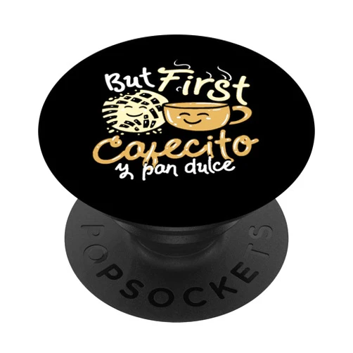 Coffee Pan de Dulce Concha Humor Sweet Shell Bread SPANISH PUN / PAN DE DULCE / CONCHAS : But First Cafecito PopSockets Swappable PopGrip