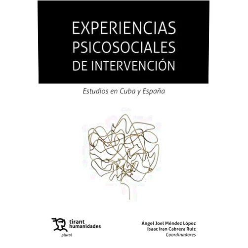 Angel Joel Méndez López,Isaac Iran Cabrera Ruiz Experiencias psicosociales de intervención. Estudios en Cuba y España