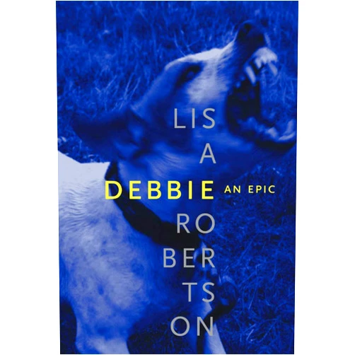 Lisa Robertson Debbie: An Epic