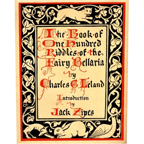 Charles Godfrey Leland,Jack Zipes The Book of One Hundred Riddles of the Fairy Bellaria