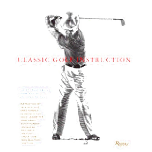 Christopher Obetz,Anthony Ravielli,Jack Nicklaus,Tom Watson,Greg Norman Classic Golf Instruction