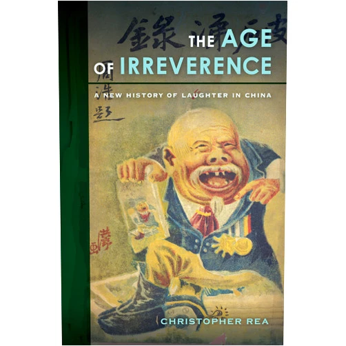 By Christopher Rea (Author) Format: Kindle Edition The Age of Irreverence: A New History of Laughter in China
