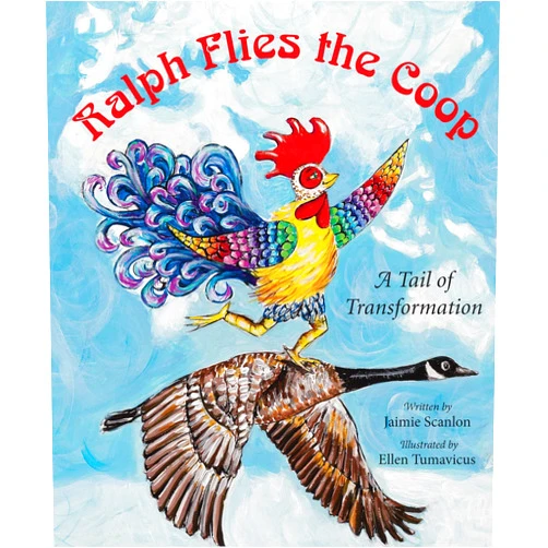 Jaimie Scanlon,Ellen Tumavicus Ralph Flies the Coop: A Tail of Transformation