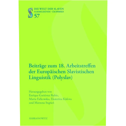 Enrique Gutiérrez Rubio,Marta Falkowska,Ekaterina Kislova,Marzena Stepien Beiträge zum 18. Arbeitstreffen der Europäischen Slavistischen Linguistik (Polyslav): 3.-5. September 2014, Budapest (Die Welt Der Slaven) (German Edition)