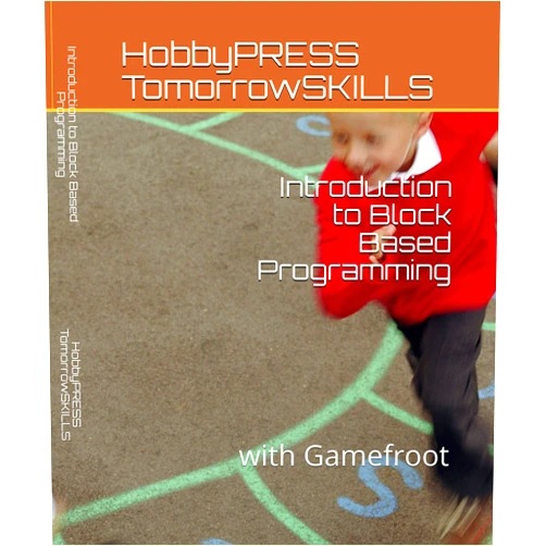 HobbyPRESS TomorrowSKILLS,Chak Tin Yu Introduction to Block Based Programming: with Gamefroot (STEM Programming and Coding)