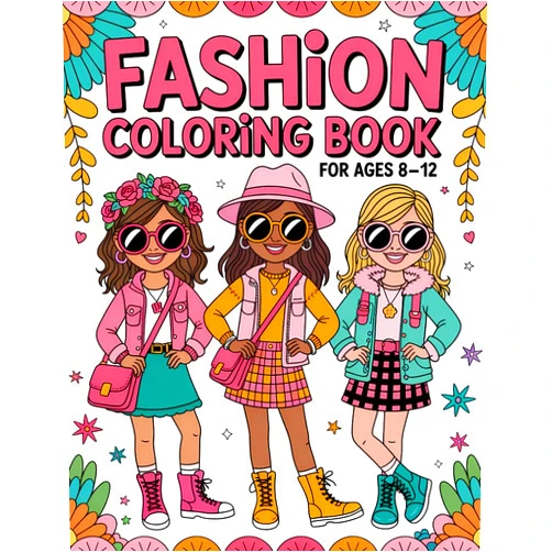 By Aimane Blh Press (Author) Fashion Coloring Book for Girls Ages 8-12 years old: Fun and Stylish Fashion and Beauty Coloring Pages for Girls, Kids, Teens and Women with 70+ Fabulous Fashion Style For an Enjoya