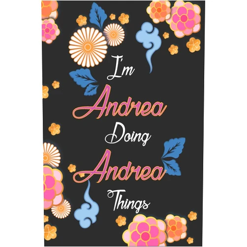 Nadjahcom Publishing I'm Andrea Doing Andrea Things Notebook Birthday Gift: Personalized Name Journal Writing Notebook For Girls and Women, 100 Pages, 6x9, Soft Cover, Matte Finish