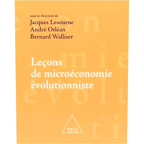 Jacques Lesourne,André Orléan,bernard Walliser Leçons de microéconomie évolutionniste