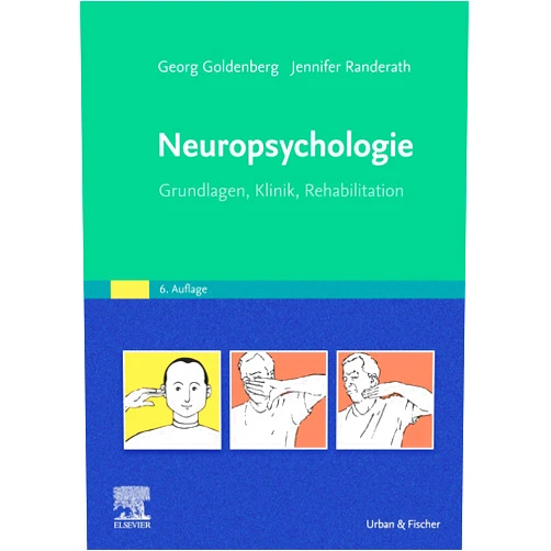 Georg Goldenberg,Jennifer Randerath,Stefan Dangl,Karin Beifuss Neuropsychologie: Grundlagen, Klinik, Rehabilitation (German Edition)