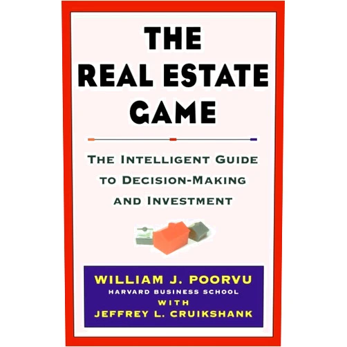By William J. Poorvu (Author), Jeffrey L. Cruikshank (Author) The Real Estate Game: The Intelligent Guide To Decisionmaking And Investment