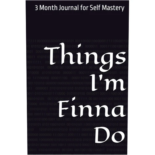 LITE LLC Things I'm Finna Do: 3 Month Journal for Self Mastery