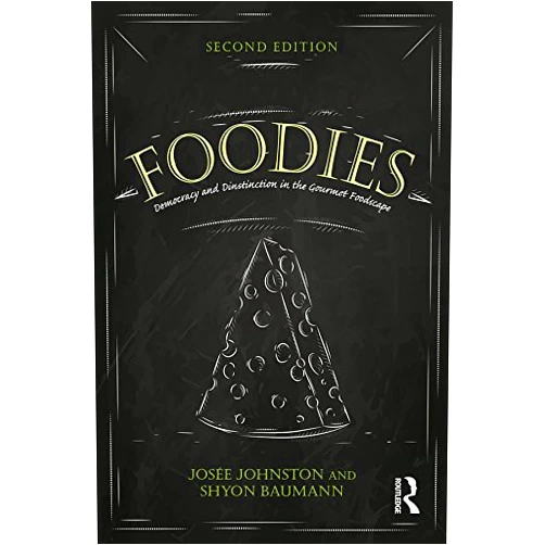 By Josee Johnston (Author), Shyon Baumann (Author) Format: Kindle Edition Foodies: Democracy and Distinction in the Gourmet Foodscape (Cultural Spaces)