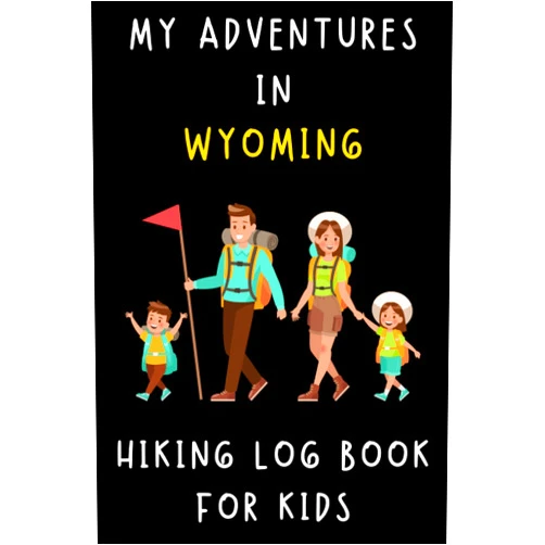 Melissa Romecilade Taragasola My Adventures In Wyoming - Hiking Log Book For Kids: Trail Journal With Prompts To Keep Track Of All Your Hikes And Adventures (6