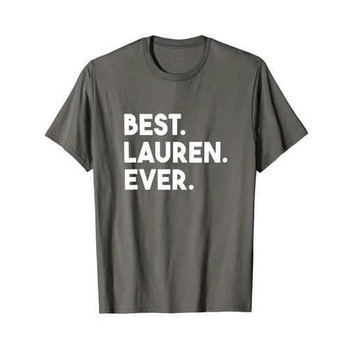 Lauren Gifts Best Lauren Ever Fun Personalized First Name T-Shirt