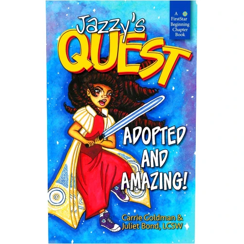 Carrie Goldman,Juliet C. Bond LCSW Jazzy's Quest: Adopted and Amazing!