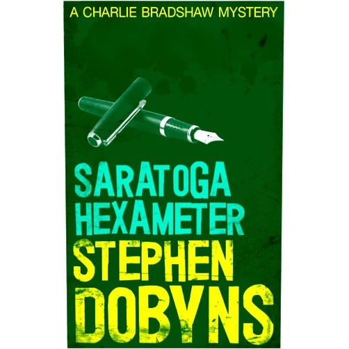 Stephen Dobyns Saratoga Hexameter